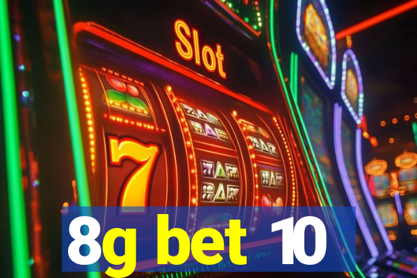 8g bet 10